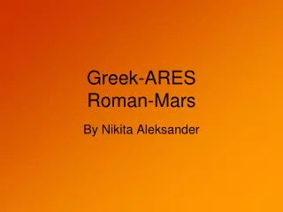 Greek-ARES Roman-Mars