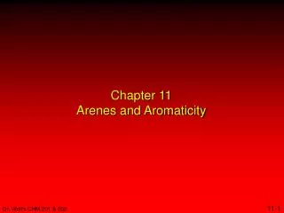 Chapter 11 Arenes and Aromaticity