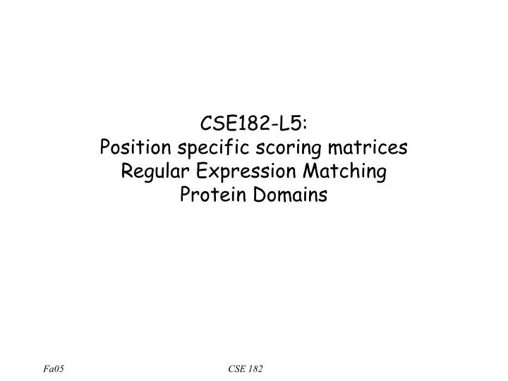 cse182 l5 position specific scoring matrices regular expression matching protein domains