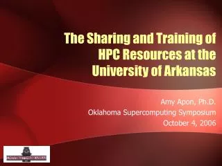 The Sharing and Training of HPC Resources at the University of Arkansas