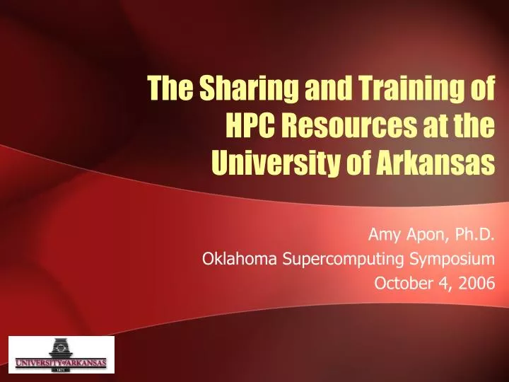 the sharing and training of hpc resources at the university of arkansas