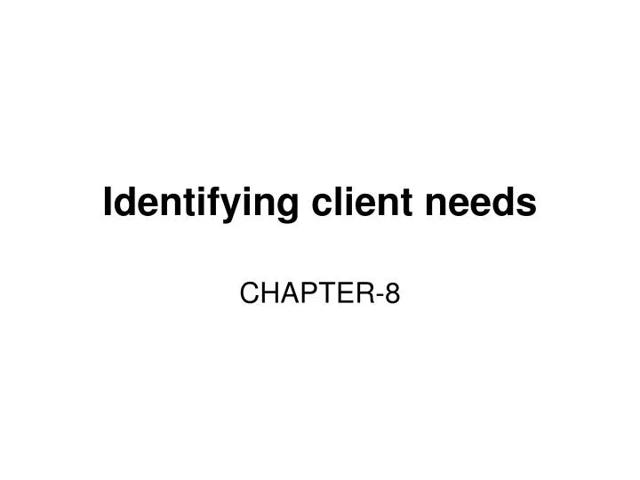 i dentifying client needs