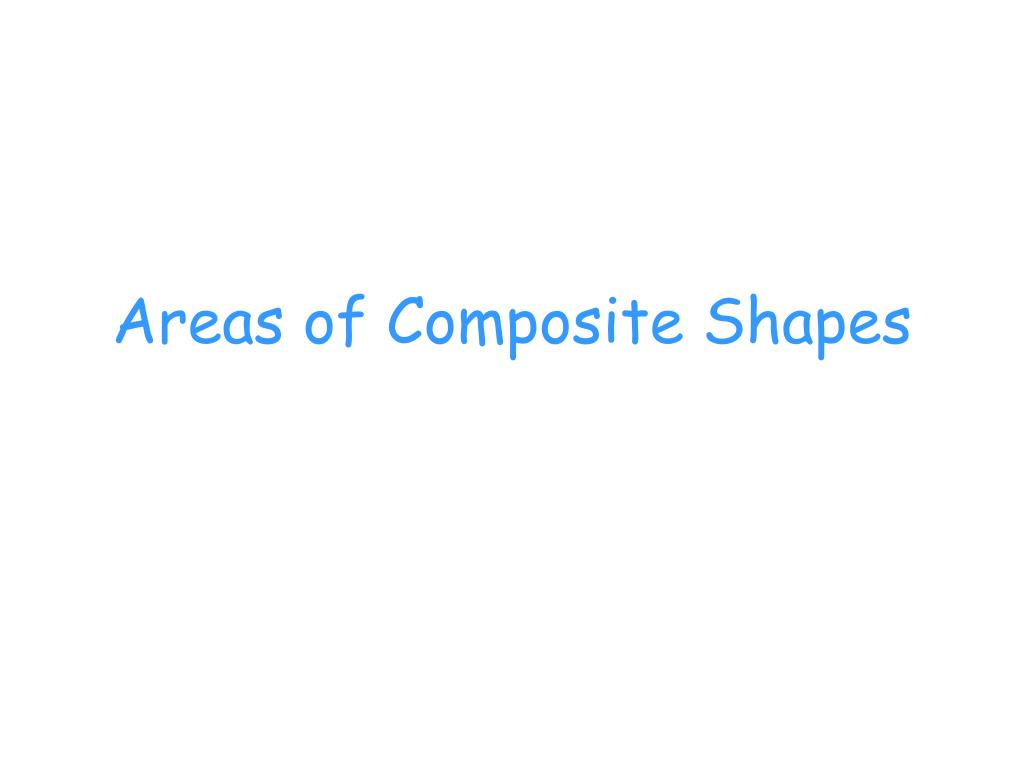 Compisite Area PPT - Areas of Composite Shapes PowerPoint Presentation, free download ...
