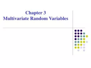 Chapter 3 Multivariate Random Variables