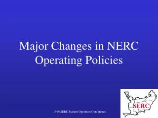 Major Changes in NERC Operating Policies