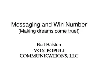 Messaging and Win Number (Making dreams come true!)