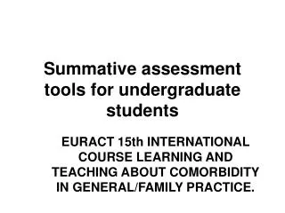 Summative assessment tools for undergraduate students