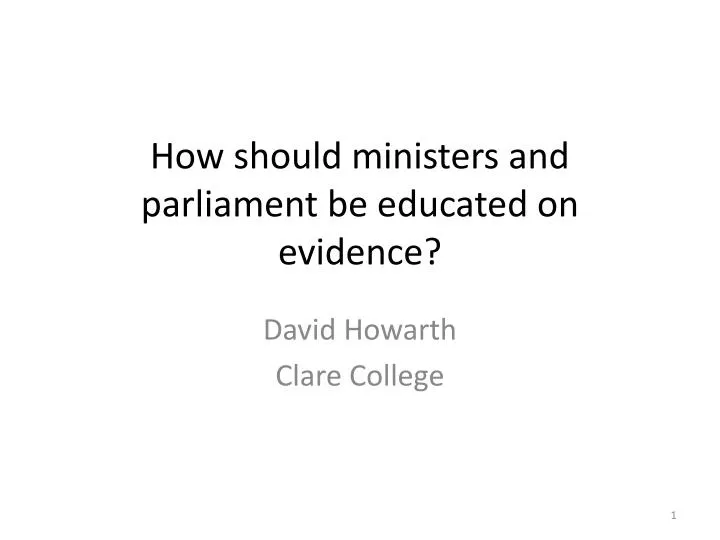 how should ministers and parliament be educated on evidence