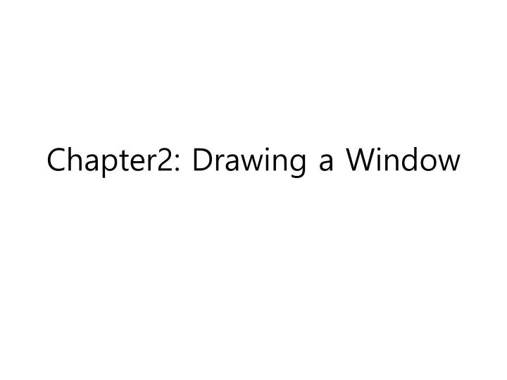 chapter2 drawing a window