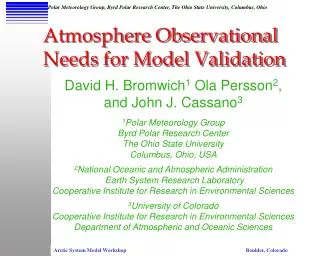 David H. Bromwich 1 Ola Persson 2 , and John J. Cassano 3 1 Polar Meteorology Group