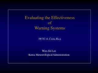 Evaluating the Effectiveness of Warning Systems IWTC-6, Costa Rica