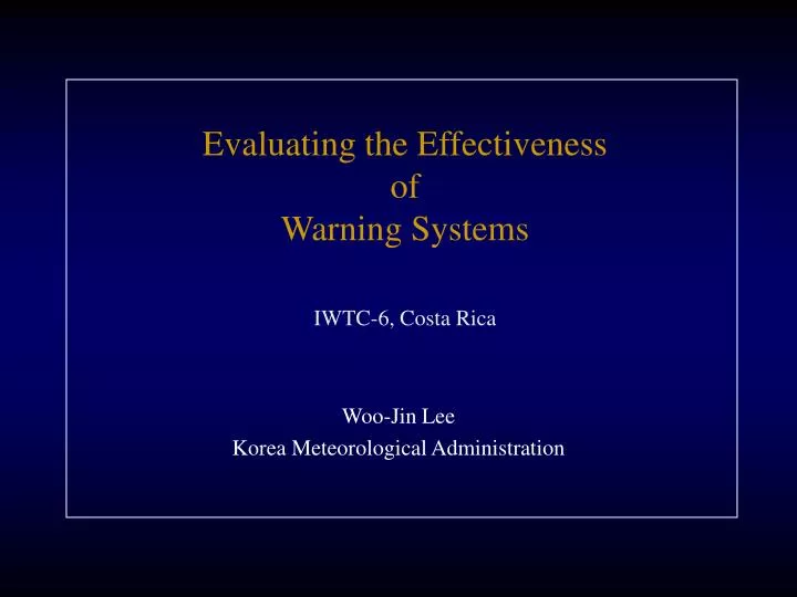 evaluating the effectiveness of warning systems iwtc 6 costa rica