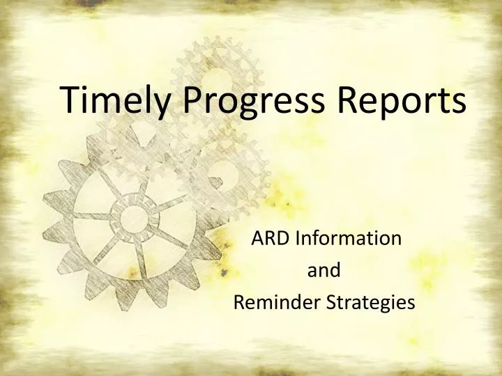 timely progress reports