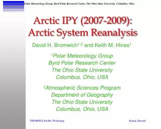 David H. Bromwich 1,2 and Keith M. Hines 1 1 Polar Meteorology Group Byrd Polar Research Center