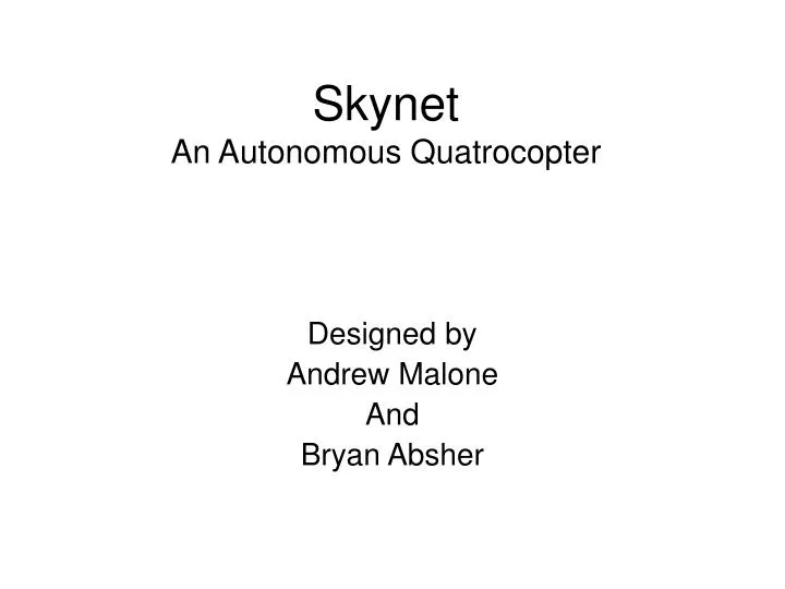skynet an autonomous quatrocopter