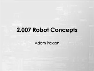 2.007 Robot Concepts