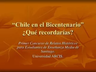 chile en el bicentenario qu recordar as