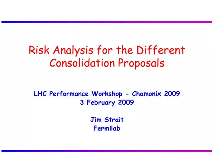 risk analysis for the different consolidation proposals