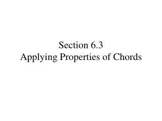 Section 6.3 Applying Properties of Chords