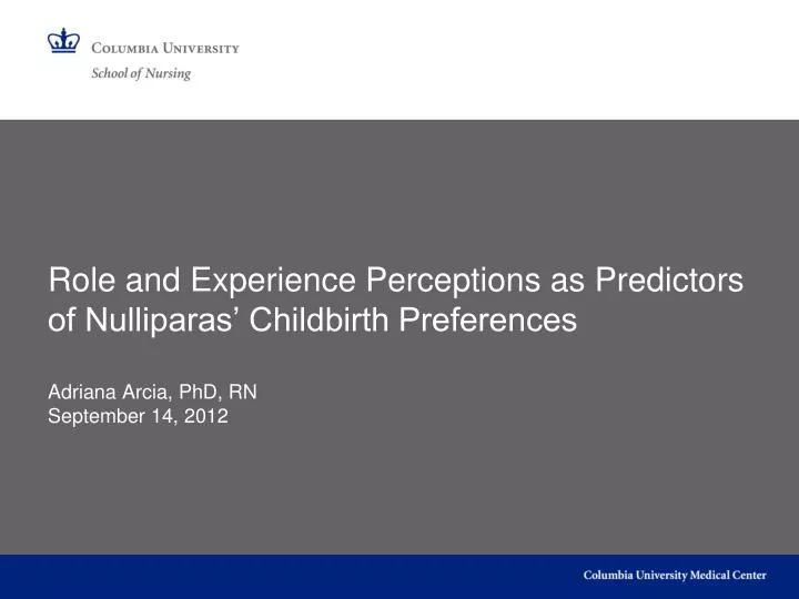 role and experience perceptions as predictors of nulliparas childbirth preferences