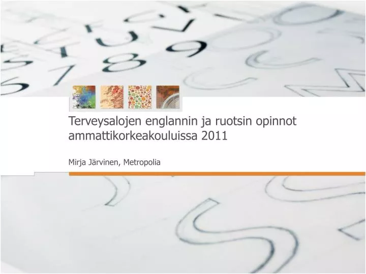 terveysalojen englannin ja ruotsin opinnot ammattikorkeakouluissa 2011 mirja j rvinen metropolia