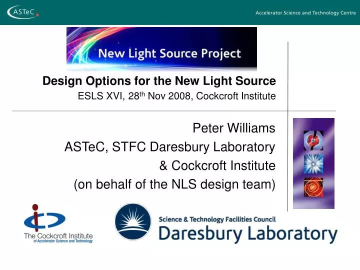 design options for the new light source esls xvi 28 th nov 2008 cockcroft institute