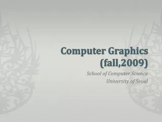 computer graphics fall 2009