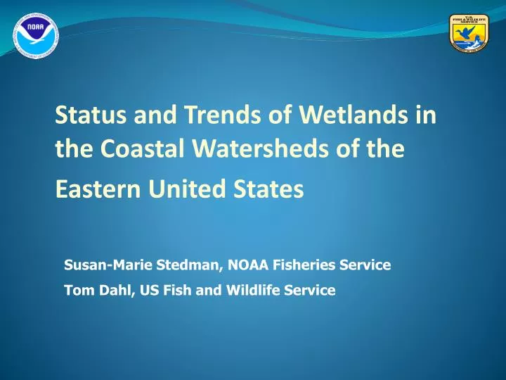 status and trends of wetlands in the coastal watersheds of the eastern united states