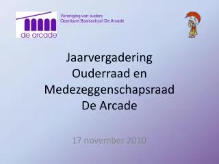 jaarvergadering ouderraad en medezeggenschapsraad de arcade