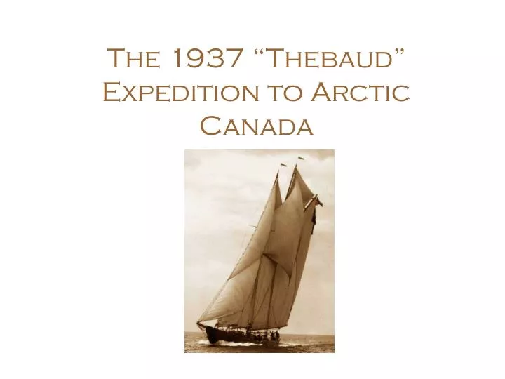 the 1937 thebaud expedition to arctic canada