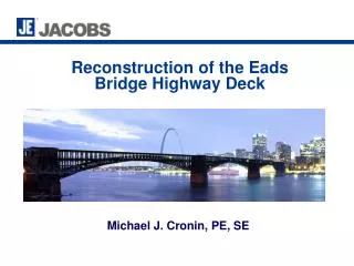 Reconstruction of the Eads Bridge Highway Deck