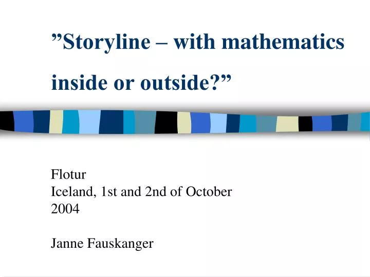 storyline with mathematics inside or outside