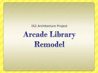 Arcade Library Remodel