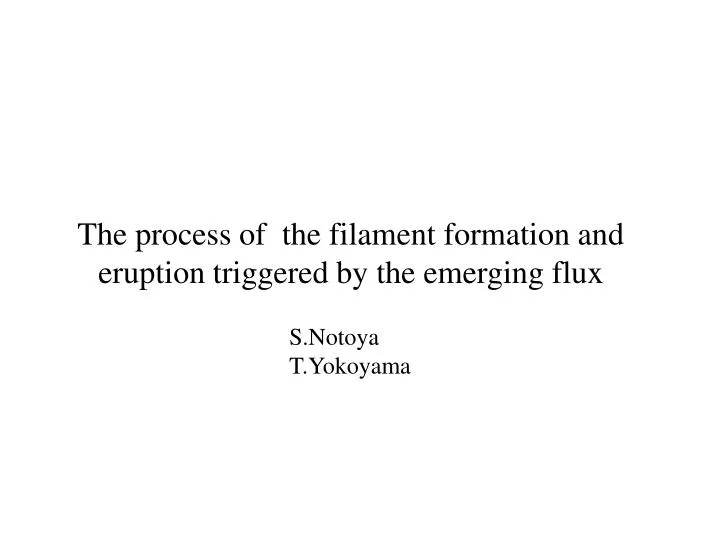 the process of the filament formation and eruption triggered by the emerging flux
