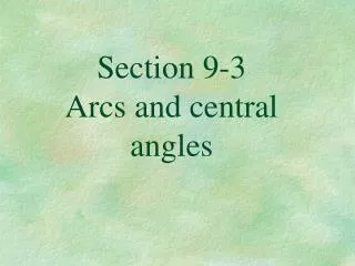 Section 9-3 Arcs and central angles