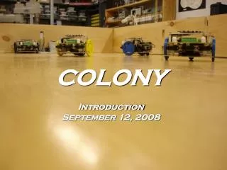 COLONY Introduction September 12, 2008
