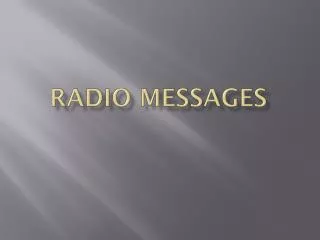 RADIO MESSAGES