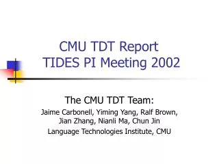 CMU TDT Report TIDES PI Meeting 2002