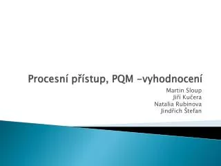 procesn p stup pqm vyhodnocen