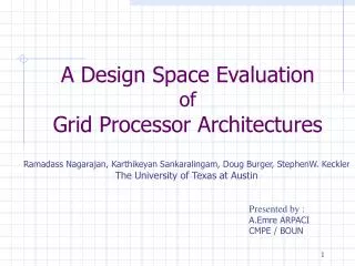 A Design Space Evaluation of Grid Processor Architectures