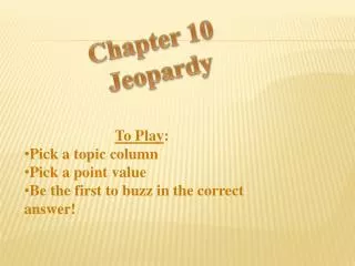 Chapter 10 Jeopardy