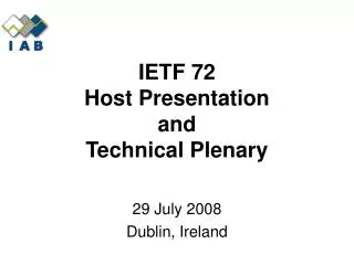 IETF 72 Host Presentation and Technical Plenary