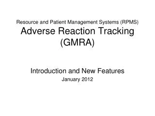 Resource and Patient Management Systems (RPMS) Adverse Reaction Tracking (GMRA)