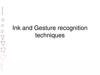 Ink and Gesture recognition techniques