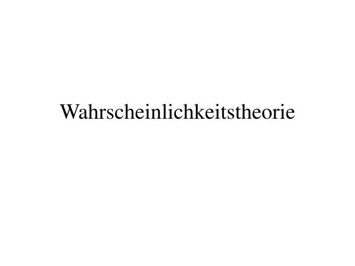 wahrscheinlichkeitstheorie