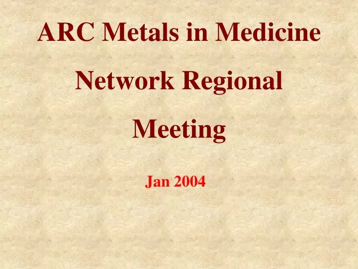 arc metals in medicine network regional meeting