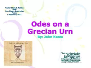 Odes on a Grecian Urn By: John Keats