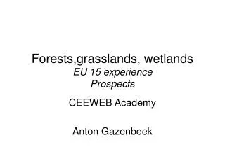 Forests,grasslands, wetlands EU 15 experience Prospects