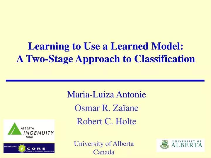 learning to use a learned model a two stage approach to classification