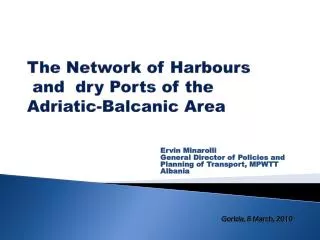 The Network of Harbours and dry Ports of the Adriatic- Balcanic Area